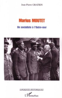 Marius Moutet - Un socialiste à l'Outre-mer