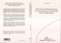 Règles et conflits sociaux en Allemagne et en Pologne post-communiste