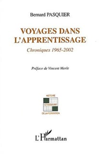 Voyages dans l'apprentissage - Chroniques 1965-2002