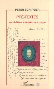 PRE-TEXTES - André Gide et la tentation de la critique