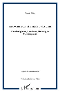 FRANCHE COMTÉ TERRE D'ACCUEIL - Cambodgiens, Laotiens, Hmong et Vietnamiens