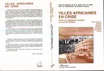 Villes africaines en crise - Gérer la croissance urbaine au sud du Sahara. (Côte-d'Ivoire, Kenya, Nigeria, Soudan)