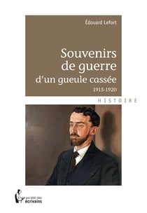 Souvenirs de guerre d'un gueule cassée - 1915-1920