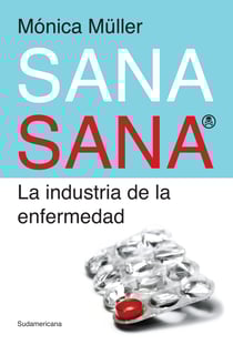 Sana sana - El negocio de la enfermedad