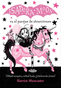 Isadora Moon 7 - Isadora Moon va al parque de atracciones - ¡Un libro mágico con purpurina en cubierta!