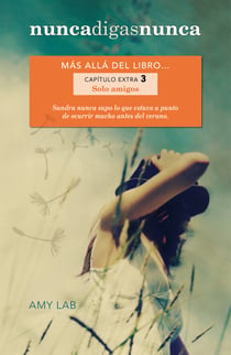 Solo amigos (Nunca digas nunca. Capítulo extra 3) - Más allá del libro...