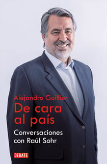 Alejandro Guillier. De cara al país - Conversaciones con Raúl Sohr