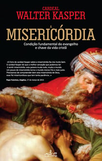 Misericordia - Condição Fundamental do Evangelho