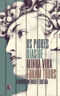 Os piores dias de minha vida foram todos