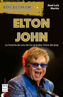 Elton John - La historia de uno de los grandes mitos del pop