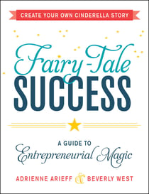 Fairy-Tale Success - A Guide to Entrepreneurial Magic