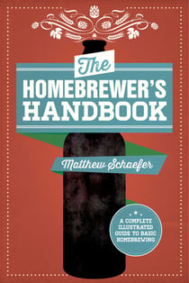 The Homebrewer's Handbook - An Illustrated Beginner?s Guide