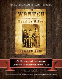 Outlaws and Lawmen - Crime and Punishment in the 1800s