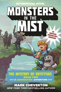 Monsters in the Mist - The Mystery of Entity303 Book Two: A Gameknight999 Adventure: An Unofficial Minecrafter's Adventure