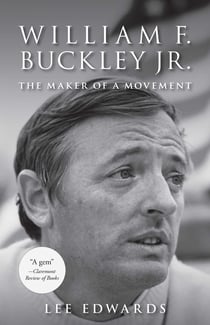 William F. Buckley Jr. - The Maker of a Movement