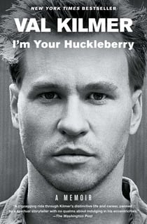 I'm Your Huckleberry - A Memoir