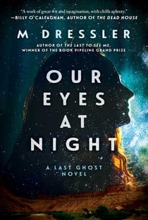 Our Eyes at Night - The Last Ghost Series, Book Three