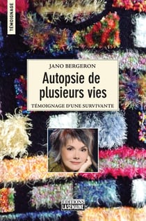 Autopsie de plusieurs vies - Témoignage d'une survivante