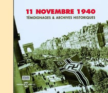Temoignages & Archives Historiques (11 Novembre 1940)