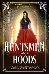 Huntsmen And Hoods - Grimm Academy Series, #5