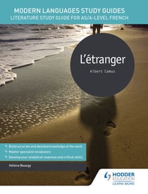 Modern Languages Study Guides: L'étranger - Literature Study Guide for AS/A-level French