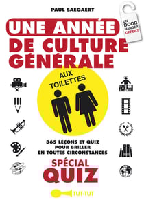 Une année de culture générale aux toilettes spécial quiz - 365 leçons et quiz pour briller en toutes circonstances