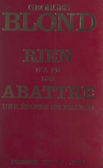 Rien n'a pu les abattre - Une épopée en France
