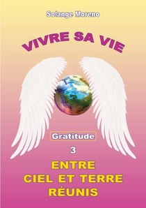 Vivre sa vie entre Ciel et Terre réunis