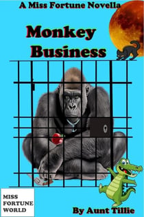 Monkey Business - (Miss Fortune World), #6