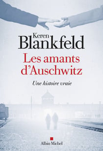 Les Amants d'Auschwitz - Une histoire vraie