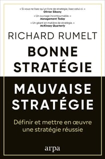 Bonne stratégie, mauvaise stratégie - Définir et mettre en oeuvre une stratégie réussie