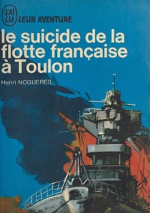 Le suicide de la flotte française à Toulon - 27 novembre 1942