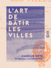 L'Art de bâtir les villes - Notes et réflexions d'un architecte