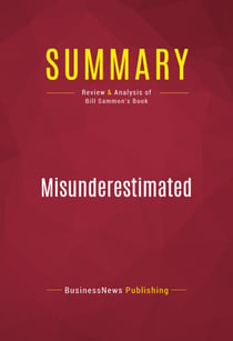 Summary: Misunderestimated - Review and Analysis of Bill Sammon's Book