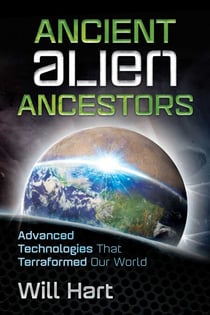 Ancient Alien Ancestors - Advanced Technologies That Terraformed Our World