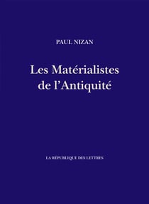 Les Matérialistes de l'Antiquité - Démocrite, Épicure, Lucrèce