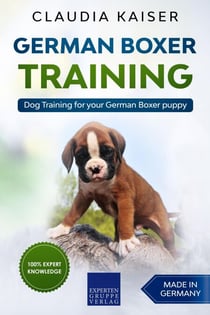 German Boxer Training: Dog Training for Your German Boxer Puppy - German Boxer Training, #1