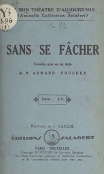 Sans se fâcher - Comédie gaie en un acte