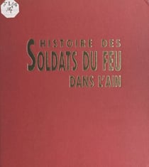 Histoire des soldats du feu dans l'Ain