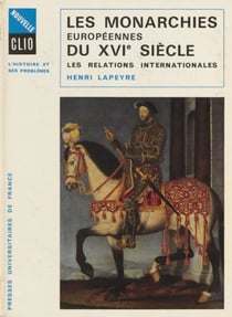 Les monarchies européennes du XVIe siècle - Les relations internationales