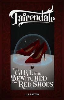 The Girl Who Bewitched the Red Shoes - Fairendale, #17