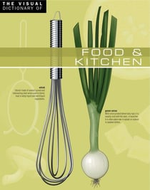 The Visual Dictionary of Food & Kitchen - Food & Kitchen