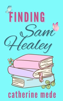 Finding Sam Healey - Finding Yourself