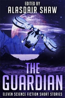 The Guardian - Scifi Anthologies, #3