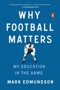 Why Football Matters - My Education in the Game