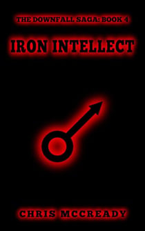 Iron Intellect - The Downfall Saga, #4
