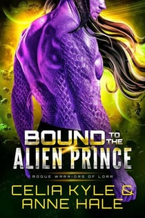 Bound to the Alien Prince - Rogue Warriors of Lorr, #5