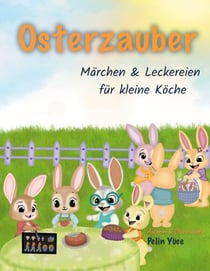Osterzauber - Märchen & Leckereien  für kleine Köche