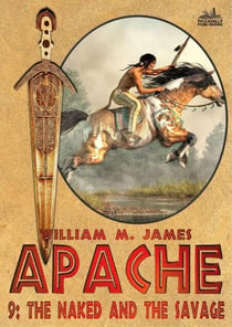 The Naked and the Savage (An Apache Western #9) - Apache, #9