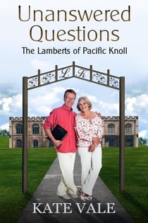 Unanswered Questions - The Lamberts of Pacific Knoll, #6